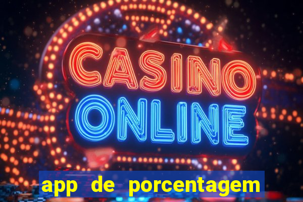 app de porcentagem de jogos slots